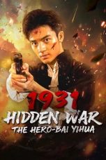 Nonton film 1931 Hidden War the Hero Bai Yihua (2025)