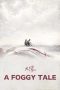 Nonton film A Foggy Tale (2025)