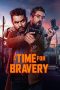 Nonton film A Time for Bravery (2025)