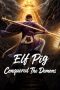 Nonton film Elf Pig Conquered The Demons (2026) Nonton film Elf Pig Conquered The Demons (2026)