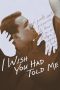 Nonton film I Wish You Had Told Me (2025)
