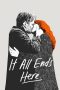 Nonton film It All Ends Here (2024)