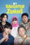 Nonton film My Daughter is a Zombie (2025)