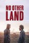 Nonton film No Other Land (2024)