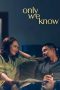 Nonton film Only We Know (2025)
