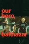 Nonton film Our Hero, Balthazar (2026)