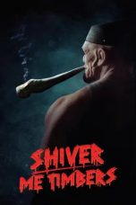 Nonton film Shiver Me Timbers (2025)