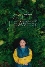 Nonton film Soft Leaves (2025) Nonton film Soft Leaves (2025)