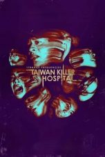 Nonton film Strange Frequencies: Taiwan Killer Hospital (2024)