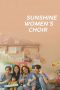 Nonton film Sunshine Women’s Choir (2025)