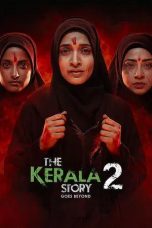 Nonton film The Kerala Story 2 Goes Beyond (2026)