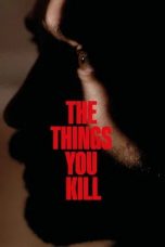 Nonton film The Things You Kill (2025)