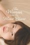 Nonton film The Woman With The Mont Blanc (2020) Nonton film The Woman With The Mont Blanc (2020)