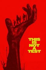 Nonton film This Is Not a Test (2025)