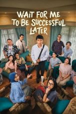 Nonton film Wait For Me To Be Success later (2026)